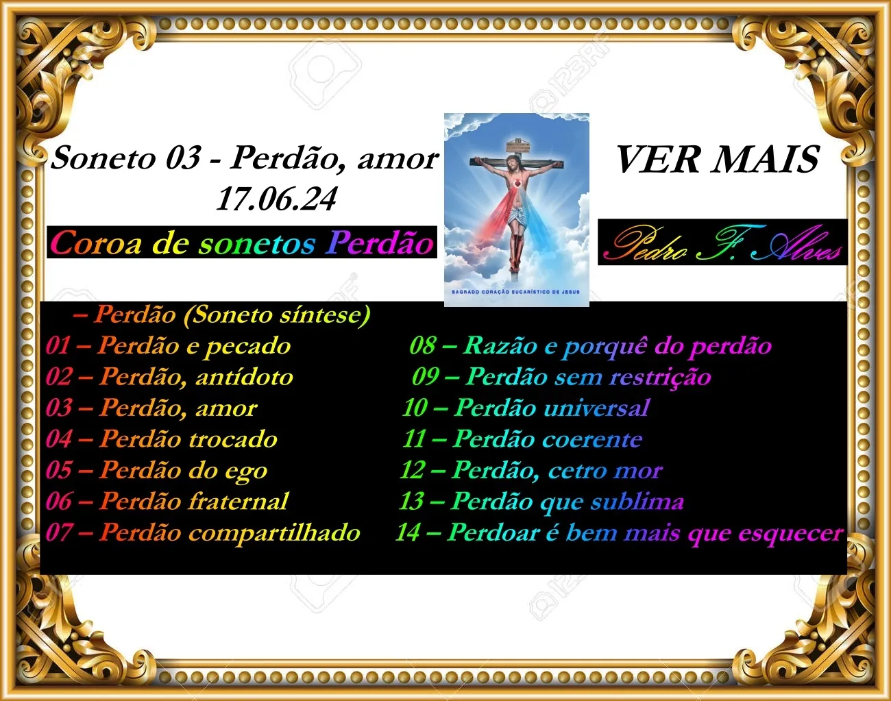 Coroa de Sonetos VII "Perdão" – Soneto 03 Perdão, amor (Ver mais)