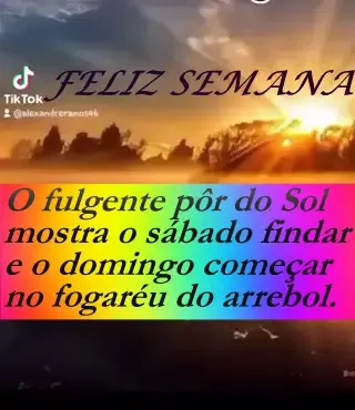 Feliz semana (Ver mais)