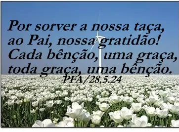 Bênções e graças (Ver mais)