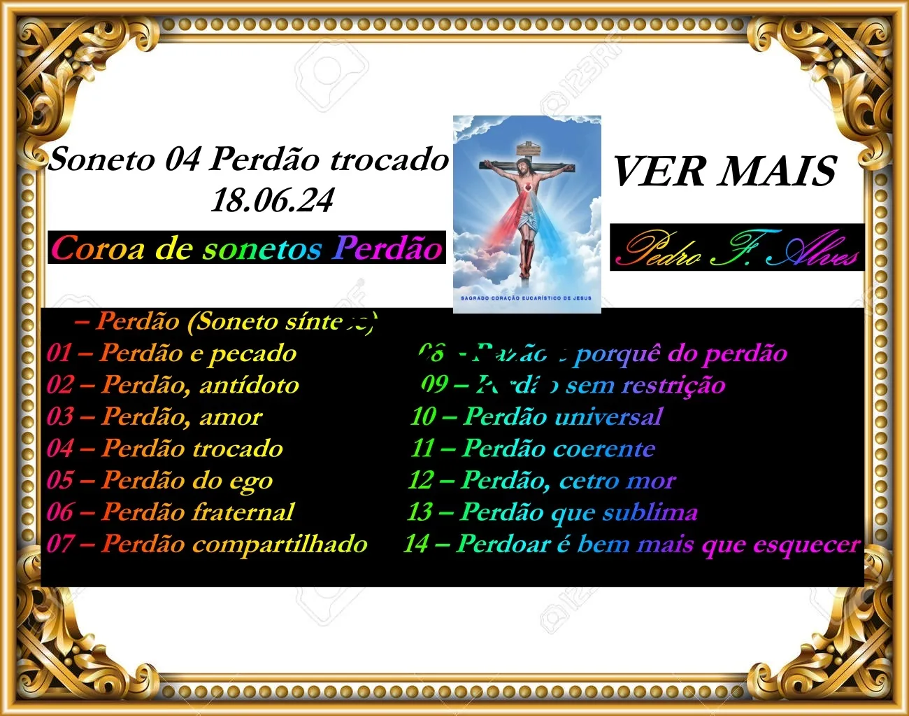 Coroa de Sonetos VII "Perdão" – Soneto 4 Perdão trocado  (Ver mais)