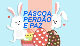 Páscoa, perdão e paz (Ver mais)